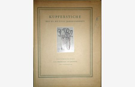 Kupferstiche des XV. bis XVIII. Jahrhunderts. Katalog zur Versteigerung vom 5. bis 7. November 1929.