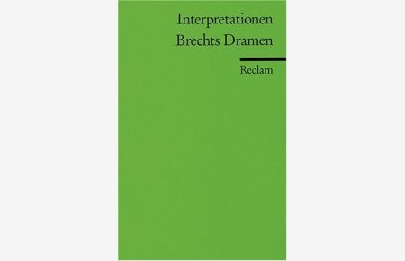 Interpretationen: Brechts Dramen: 6 Beiträge