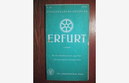 Erfurt - Straßenübersichtsplan 1: 12 500 - Mit Straßenverzeichnis, IGA-Plan und Ausflugskarte Steigerwald.