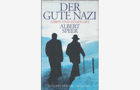 Der gute Nazi. Leben und Lügen des Albert Speer.