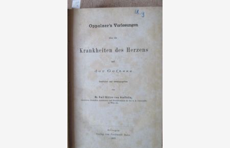 Vorlesungen über die Krankheiten des Herzens und der Gefässe bearbeitet und herausgegeben von Emil Ritter von Stoffella.