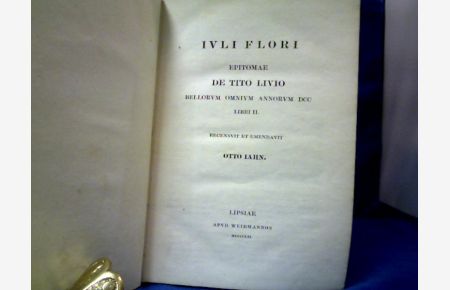 Iuli Flori Epitomae De Tito Livio Bellorum Omnium Annorum DCC Libri II. Ed. Otto Jahn.