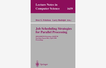 Job Scheduling Strategies for Parallel Processing: IPPS/SPDP'99 Workshop, JSSPP'99, San Juan, Puerto Rico, April 16, 1999, Proceedings (Lecture Notes in Computer Science)