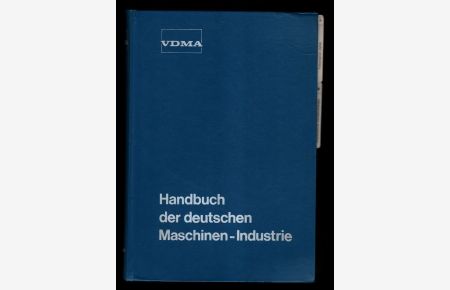 Handbuch der deutschen Maschinen-Industrie : Die Mitgliedfirmen des VDMA.