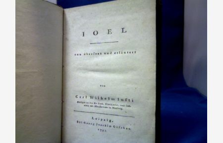 Ioel [Joel] neu übersetz und erläutert von Carl Wilhelm Justi.