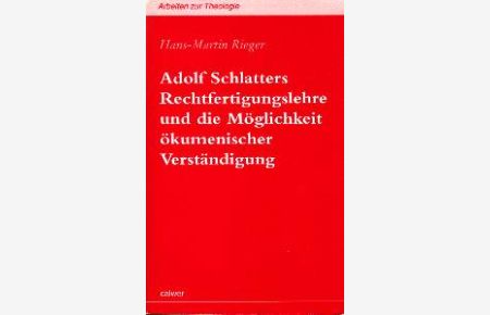 Adolf Schlatters Rechtfertigungslehre und die Möglichkeit ökumenischer Verständigung.