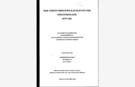 Der Verein Berliner Kaufleute und Industrieller 1879-1961.   - Hausarbeit Magisterprüfung, Geschichtswissenschaften. Freie Universität Berlin.