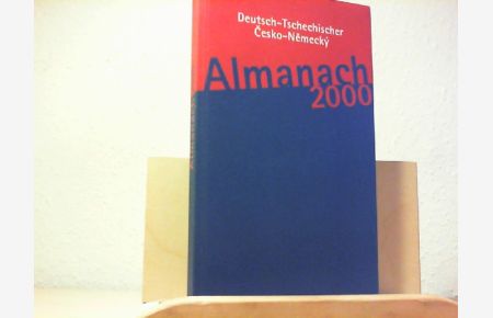 Deutsch-Tschechischer Almanach 2000. Cesko-Nemecky Almanach 2000.