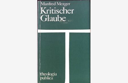 Kritischer Glaube  - Theologia publica 11