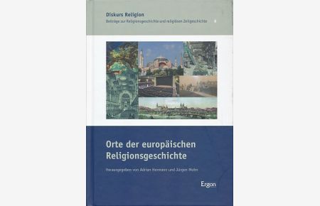 Orte der europäischen Religionsgeschichte.