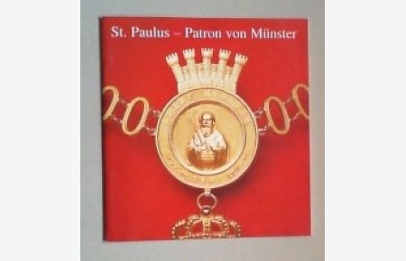 St. Paulus. Patron von Münster. [Katalog zur] Ausstellung des Stadtmuseums Münster, 23. Mai bis 3. September 1995.