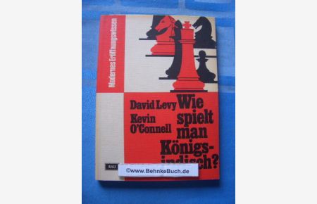 Wie spielt man Königsindisch?.   - ; Kevin O'Connell. [Aus d. Engl. übers. von Marlene Rinderknecht]