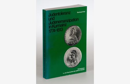 Judentoleranz und Judenemanzipation in Kurmainz (1774-1813). Disseratation.