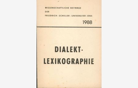 Dialektlexikographie. ;Wissenschaftliche Beiträge der Friedrich-Schiller-Universität Jena. , Berichte und Analysen zur Arbeit an Dialektwörterbüchern. ,