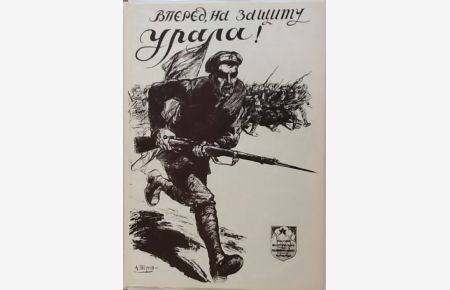 vorwärts zur verteidugung des Ural  - Aus der Mappe Plakate der Russischen Revolution : 1917-1929