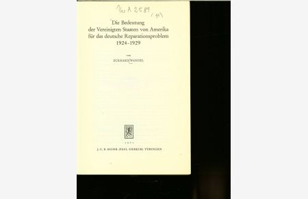 Die Bedeutung der Vereinigten Staaten von Amerika für das deutsche Reparationsproblem 1924-1929.