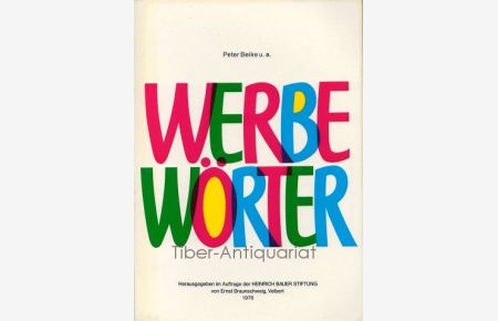 Werbewörter.   - Aus der Reihe: Schriften der Heinrich Bauer Stiftung, Band 3.