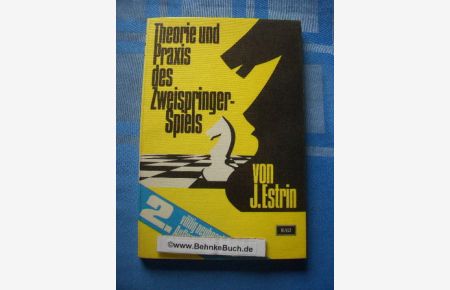 Theorie und Praxis des Zweispringerspiels.   - von Jakow Estrin. Hrsg. von Werner Lauterbach