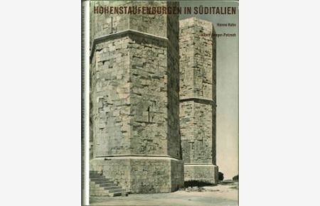 Hohenstaufenburger in Süditalien. Text und Abbildungen Hanno Hahn, Bildtafeln Albert Renger-Patzsch.