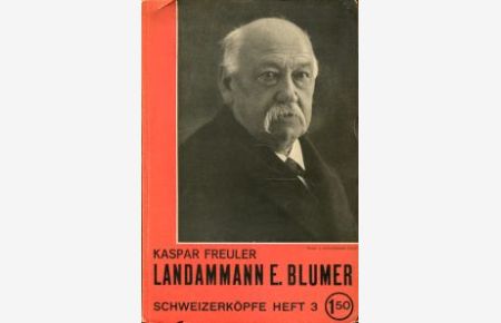 Landammann Eduard Blumer. 10. II. 1848-7. X. 1925.