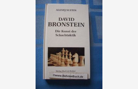 David Bronstein : die Kunst der Schachtaktik.   - Alexej Suetin