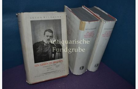 Anton Wildgans. Ein Leben in Briefen. (3 von 3 Bänden) Band I 1900-1916, Band II 1917-1924, Band III 1925-1932