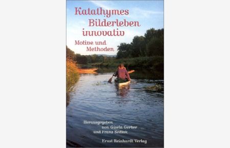 Katathymes Bilderleben innovativ - Motive und Methoden.