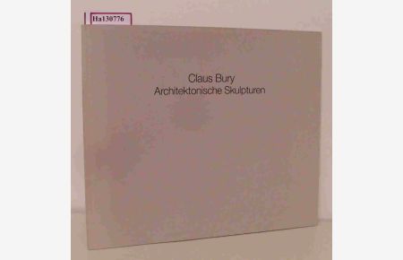 Architektonische Skulpturen. [Katalog zur Ausstellung in Wiesbaden und Hanau 1987].