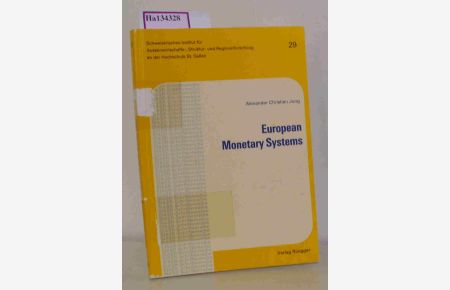 European Monetary Systems. (=Schweizerisches Institut für Aussenwirtschafts-, Struktur- u. Regionalforschung a. d. Hochschule St. Gallen Bd. 29).