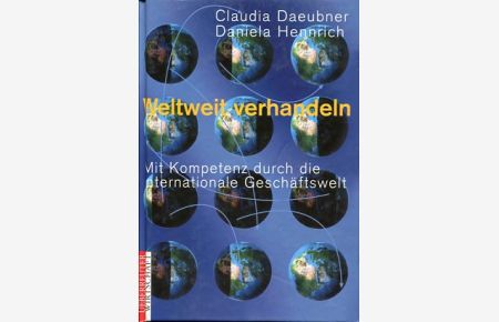Weltweit verhandeln - Mit Kompetenz durch die internationale Geschäftswelt.   - Ueberreuter Wirtschaft Manager-Magazin-Edition.
