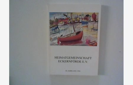 Jahrbuch der Heimatgemeinschaft Eckernförde e. V. ; 56. Jahrgang 1998.   - Hrsg. von Heimatgemeinschaft Eckernförde e. V. ( Schwansen, Hütten, Dänischer Wohld).
