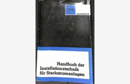 VEM-Handbuch der Installationstechnik für Starkstromanlagen von Michael Nagel. . mit 256 Bildern, 73 Tafeln,