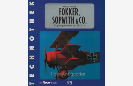 Fokker, Sopwith & Co. Flugzeugveteranen von 1912-18.   - Aus dem Englischen.