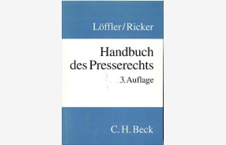 Handbuch des Presserechts.   - begr. von und Reinhart Ricker