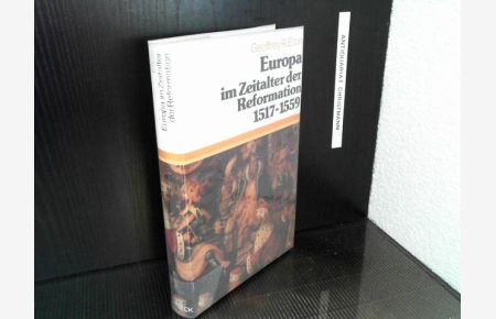 Europa im Zeitalter der Reformation : 1517 - 1559.   - [Dt. Übers. von Jürgen Schwarz. Für d. 2. Aufl. überarb. von Franziska Jäger- von Hoesslin]