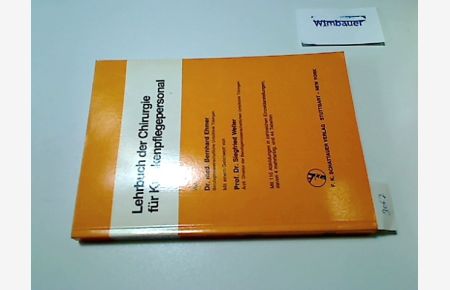 Lehrbuch der Chirurgie für Krankenpflegepersonal.   - von. Mit e. Geleitw. von Siegfried Weller