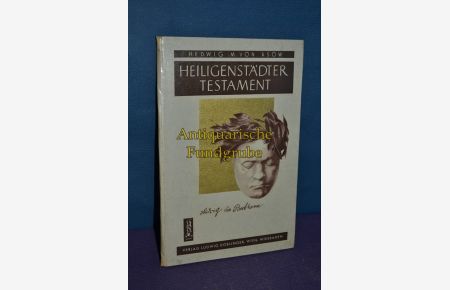 Heiligenstädter Testament / Hrsg. zum 130. Todestag d. Meisters von Hedwig M. von Asow