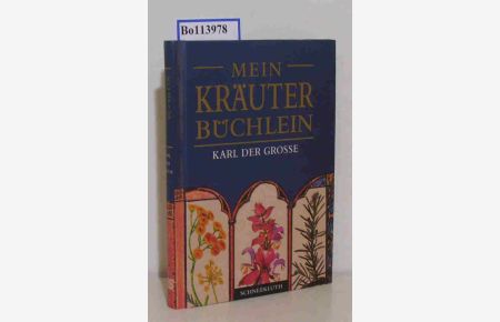 Mein Kräuterbüchlein  - Karl der Grosse. Hrsg. und bearb. von Thomas R. P. Mielke