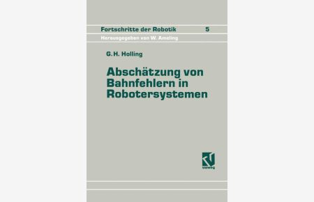 Abschätzung von Bahnfehlern in Robotersystemen. (=Fortschritte der Robotik; Band 5).
