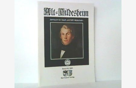 Alt-Hildesheim. Jahrbuch für Stadt und Stift Hildesheim. Band 62 / 1991.