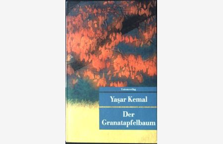 Der Granatapfelbaum.   - Aus dem Türk. von Cornelius Bischoff, Unionsverlag Taschenbuch Nr. 305,