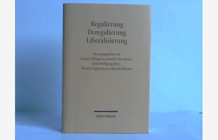 Regulierung - Deregulierung - Liberalisierung. Tendenzen der Rechtsentwicklung in Deutschland und Japan zur Jahrhundertwende. Toin-Universität Yokohama, 4. - 6. Oktober 2000