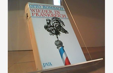 Rombach, Otto: Wieder in Frankreich Stuttgart, Deutsche Verlags-Anstalt, 1973. 351 S. , Abb. a. Taf. Leinen. Schutzumschl. (ISBN 3-421-01648-8)