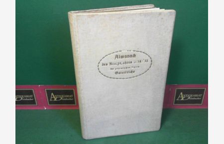 Almanach des Kriegsjahres 1914-15 der patriotischen Frauen Österreichs. Herausgegeben zu Gunsten des Witwen- und Waisenhilfsfond für die gesamte bewaffnete Macht.