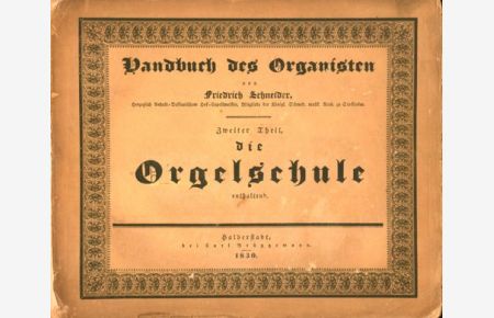 Handbuch des Organisten. Zweiter Teil, die Orgelschule enthaltend