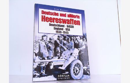 Deutsche und alliierte Heereswaffen - Deutschland, UdSSR, England, USA - 1939-1945.