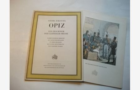 Georg Emanuel Opiz. Ein Zeichner der Leipziger Messe. Frabenfroher Bericht aus alten Messetagen in zehn Bildern.