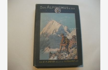 Der Alpinismus u. der Deutsch-Österreichische Alpenverein. Seine Entwicklung - Seine Bedeutung- Seine Zukunft.