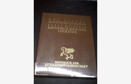 Ägyptische Literatur. Meissner, Bruno. Babylonisch-Assyrische Literatur.