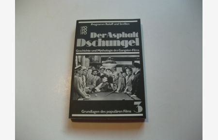 Der Asphalt-Dschungel. Geschichte und Mythologie des Gangster-Films.